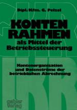 Kontenrahmen als Mittel der Betriebssteuerung : Kontenorganisation und Datenströme der betrieblichen Abrechnung.