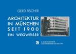 Architektur in München Seit 1900 : Ein Wegweiser