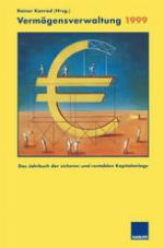 Vermögensverwaltung 1999 : Das Jahrbuch der sicheren und rentablen Kapitalanlage