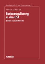 Bankenregulierung in den USA : Defizite des Aufsichtsrechts