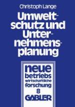 Umweltschutz und Unternehmensplanung Die betriebliche Anpassung an den Einsatz umweltpolitischer Instrumente