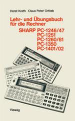 Lehr- und Übungsbuch für die Rechner SHARP PC-1246/47, PC-1251, PC-1260/61, PC-1350, PC-1401/02