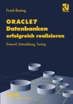 ORACLE7 Datenbanken erfolgreich realisieren : Entwurf, Entwicklung, Tuning