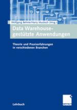 Data Warehouse-gestützte Anwendungen Theorie und Praxiserfahrungen in verschiedenen Branchen