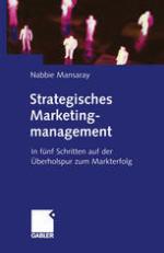Strategisches Marketingmanagement In fünf Schritten auf der Überholspur zum Markterfolg
