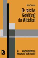 Die narrative Gestalt(ung) der Wirklichkeit : Grundlinien einer postmodern orientierten Epistemologie der Sozialwissenschaften