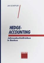 Hedge-Accounting Jahresabschlußrisiken in Banken