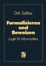 Formalisieren und Beweisen : Logik für Informatiker