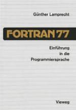Einführung in die Programmiersprache FORTRAN 77 Anleitung zum Selbststudium