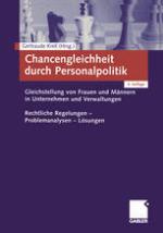 Chancengleichheit Durch Personalpolitik : Gleichstellung Von Frauen und Männern in Unternehmen und Verwaltungen. Rechtliche Regelungen - Problemanalysen - Lösungen.