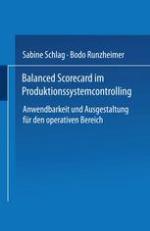Balanced Scorecard im Produktionssystemcontrolling Anwendbarkeit und Ausgestaltung für den operativen Bereich