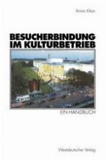 Besucherbindung im Kulturbetrieb Ein Handbuch
