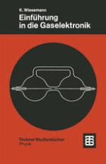 Einführung in die Gaselektronik : Grundlagen der Elektrizitätsleitung in Gasen