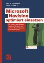 Microsoft Navision Optimiert Einsetzen : So Passen Sie Masken, Tabellen, Reports etc. an Ihre Unternehmenserfordernisse An.