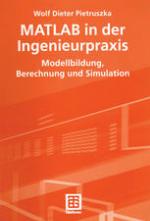 MATLAB in der Ingenieurpraxis : Modellbildung, Berechnung und Simulation
