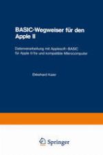 BASIC-Wegweiser für den Apple II : Datenverarbeitung mit Applesoft-BASIC für Apple II/IIe und kompatible Mikrocomputer