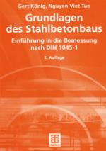 Grundlagen des Stahlbetonbaus : Einführung in die Bemessung nach DIN 1045-1