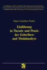 Einführung in Theorie und Praxis der Zeitreihen- und Modalanalyse : Identifikation schwingungsfähiger elastomechanischer Systeme