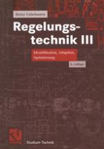 Regelungstechnik III : Identifikation, Adaption, Optimierung