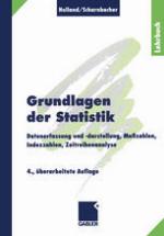 Grundlagen der Statistik : Datenerfassung und -darstellung, Maßzahlen, Indexzahlen, Zeitreihenanalyse