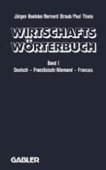 Wirtschaftswörterbuch / Dictionnaire Économique : Band 1 0Deutsch - Französisch Volks- und Betriebswirtschaft · Marketing · Datenverarbeitung Rechts- und Handelssprache · Sprache der Presse/ Tome 1 Allemand - Français. Gestion · Économie politique · Marketing · Informatique Droit · Correspondance Commerciale · Langue de la Presse
