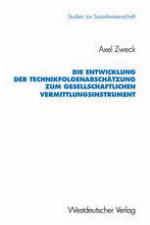 Die Entwicklung der Technikfolgenabschätzung zum gesellschaftlichen Vermittlungsinstrument