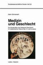 Medizin und Geschlecht Zur Konstruktion der Kategorie Geschlecht im medizinischen Diskurs des 19. Jahrhunderts