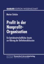 Profit in der Nonprofit-Organisation Ein betriebswirtschaftlicher Ansatz zur Klärung der Definitionsdiskussion