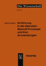 Einführung in die diskreten Markoff-Prozesse und ihre Anwendungen