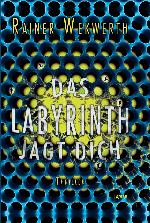 Das Labyrinth jagt dich
