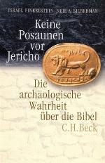 Keine Posaunen vor Jericho : die archäologische Wahrheit über die Bibel