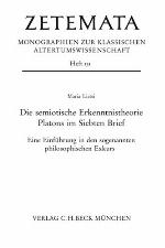 Die semiotische Erkenntnistheorie Platons im Siebten Brief : eine Einführung in den sogenannten philosophischen Exkurs