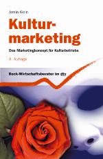 Kulturmarketing : Das Marketingkonzept für Kulturbetriebe.