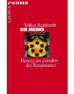 Die Medici : Florenz im Zeitalter der Renaissance