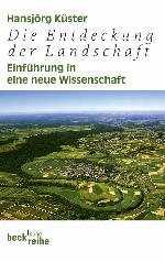 Die Entdeckung der Landschaft Einführung in eine neue Wissenschaft