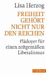 Freiheit gehört nicht nur den Reichen : Plädoyer für einen zeitgemäßen Liberalismus.