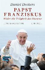 Papst Franziskus Wider die Trägheit des Herzens