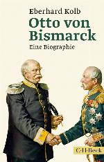 Otto von Bismarck Eine Biographie