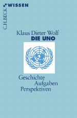 Die UNO Geschichte, Aufgaben, Perspektiven