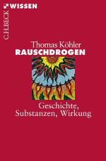 Rauschdrogen Geschichte, Substanzen, Wirkung