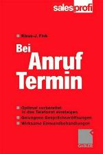 Bei Anruf Termin : Telefonisch neue Kunden akquirieren