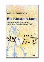 Bis Einstein Kam Die Abenteuerliche Suche Nach Dem Geheimnis Der Welt