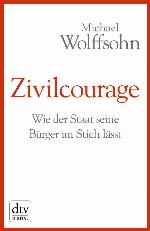 Zivilcourage : wie der Staat seine Bürger im Stich lässt