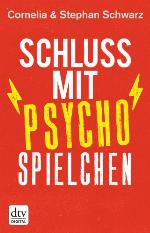 Schluss mit Psychospielchen.