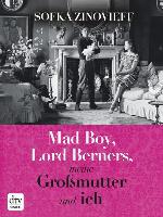 Mad Boy, Lord Berners, meine Großmutter und ich