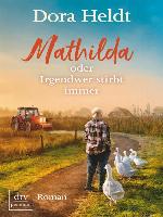 Mathilda oder Irgendwer stirbt immer