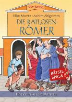 Die ratlosen Römer eine Zeitreise zum Mitraten ; [Rätselspaß]