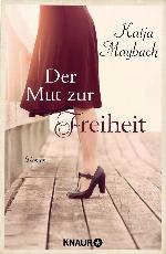 Der Mut zur Freiheit Roman