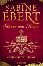 Schwert und Krone - Meister der Täuschung Roman