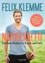 Natürlich fit Effektives Workout für Starter und Profis